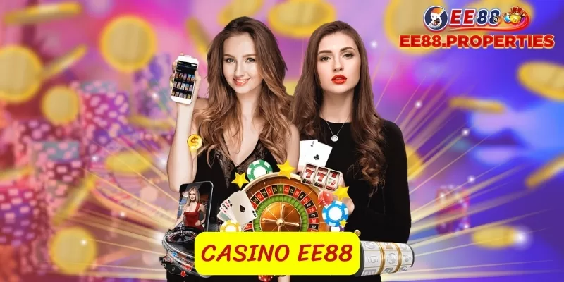 Casino EE88 sân chơi xanh chín thưởng lớn